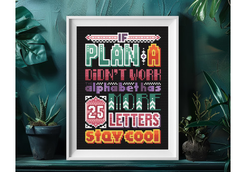 If plan A doesn't work, the alphabet has 25 more letters, stay cool - Cross stitch PDF pattern